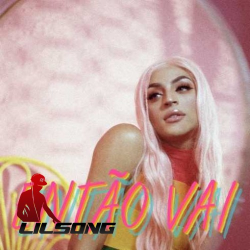 Pabllo Vittar Ft. Diplo - Entao Vai